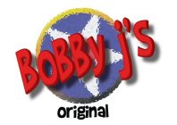 BOBBY J'S ORIGINAL
