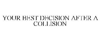 YOUR BEST DECISION AFTER A COLLISION