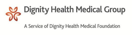 DIGNITY HEALTH MEDICAL GROUP A SERVICE OF DIGNITY HEALTH MEDICAL FOUNDATION & STAR DESIGN