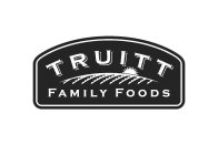 TRUITT FAMILY FOODS