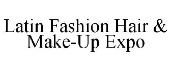 LATIN FASHION HAIR & MAKE-UP EXPO