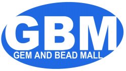 GBM GEM AND BEAD MALL