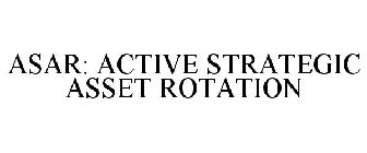 ASAR: ACTIVE STRATEGIC ASSET ROTATION