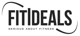 FITIDEALS SERIOUS ABOUT FITNESS