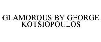 GLAMOROUS BY GEORGE KOTSIOPOULOS