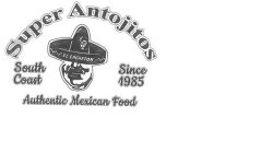 SUPER ANTOJITOS  AUTHENTIC MEXICAN FOOD