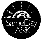 SAME DAY LASIK