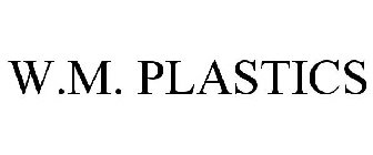 W.M. PLASTICS