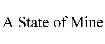 A STATE OF MINE