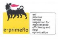 E-PRIMEFLO ENI PIPELINE REMOTE INSPECTION FOR MAINTENANCE EFFICIENCY AND FLOW OPTIMIZATION