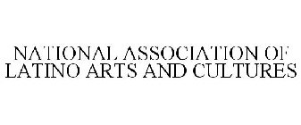 NATIONAL ASSOCIATION OF LATINO ARTS AND CULTURES