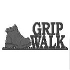 GRIP WALK