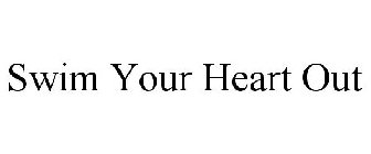 SWIM YOUR HEART OUT