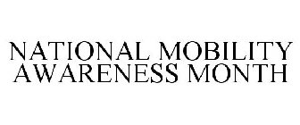 NATIONAL MOBILITY AWARENESS MONTH