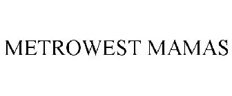 METROWEST MAMAS