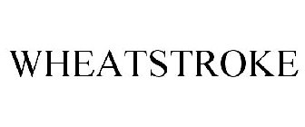 WHEATSTROKE