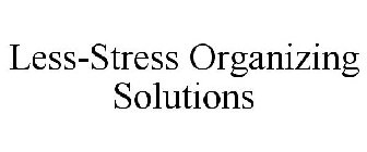 LESS-STRESS ORGANIZING SOLUTIONS