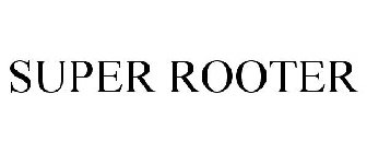 SUPER ROOTER