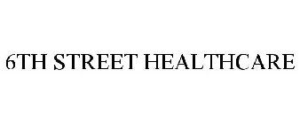 6TH STREET HEALTHCARE