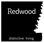 REDWOOD DISTINCTIVE LIVING