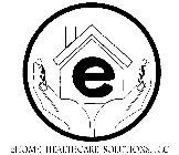 E EHOME HEALTHCARE SOLUTIONS, LLC