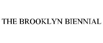 THE BROOKLYN BIENNIAL