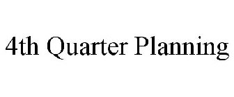 4TH QUARTER PLANNING