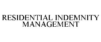 RESIDENTIAL INDEMNITY MANAGEMENT
