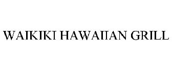 WAIKIKI HAWAIIAN GRILL