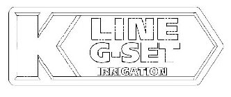 K LINE G-SET IRRIGATION