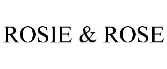 ROSIE & ROSE