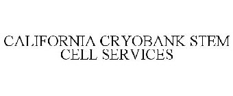 CALIFORNIA CRYOBANK STEM CELL SERVICES