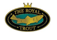 THE ROYAL TROUT