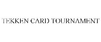 TEKKEN CARD TOURNAMENT