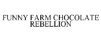 FUNNY FARM CHOCOLATE REBELLION