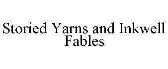 STORIED YARNS AND INKWELL FABLES