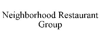 NEIGHBORHOOD RESTAURANT GROUP