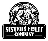 SISTERS FRUIT COMPANY