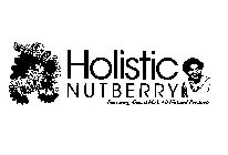 HOLISTIC NUTBERRY FEATURING GRAND MA'S ALL NATURAL PRODUCTS