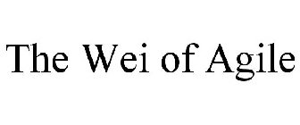 THE WEI OF AGILE