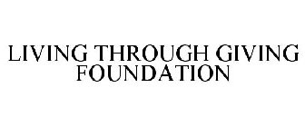 LIVING THROUGH GIVING FOUNDATION