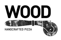 WOOD HANDCRAFTED PIZZA