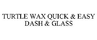 TURTLE WAX QUICK & EASY DASH & GLASS
