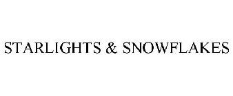 STARLIGHTS & SNOWFLAKES