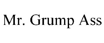 MR. GRUMP ASS