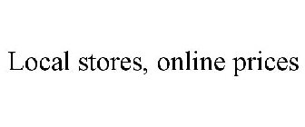 LOCAL STORES, ONLINE PRICES