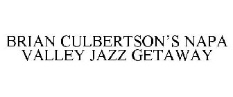 BRIAN CULBERTSON'S NAPA VALLEY JAZZ GETAWAY