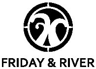 FRIDAY & RIVER