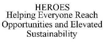 HEROES HELPING EVERYONE REACH OPPORTUNITIES AND ELEVATED SUSTAINABILITY