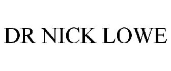 DR NICK LOWE